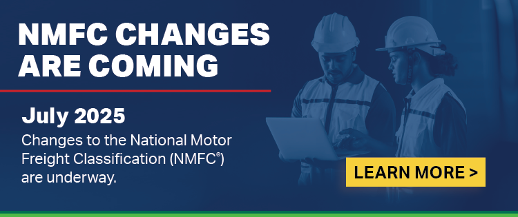 NMFC Changes Are Coming July 2025 - Changes to the National Motor Freight Classification (NMFC®) are underway - Click to Learn More.